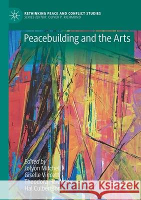 Peacebuilding and the Arts Jolyon Mitchell Giselle Vincett Theodora Hawksley 9783030178772 Palgrave MacMillan - książka