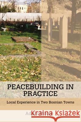 Peacebuilding in Practice Moore, Adam 9780801451997 Cornell University Press - książka