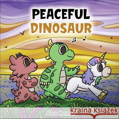 Peaceful Dinosaur: A Story about Peace and Mindfulness. Steve Herman   9781649160898 Dg Books Publishing - książka