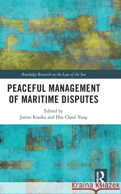 Peaceful Management of Maritime Disputes  9781032416137 Taylor & Francis Ltd - książka