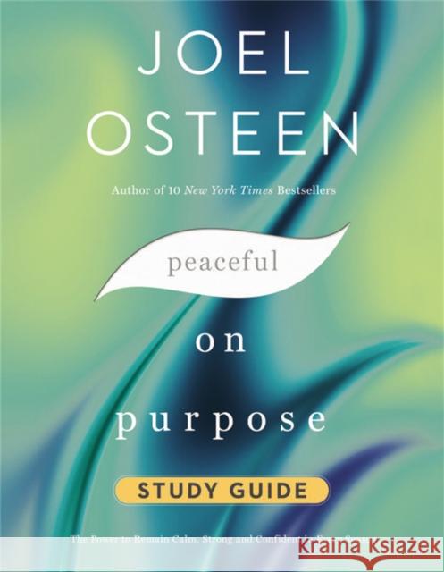 Peaceful on Purpose Study Guide: Secrets of a StressFree and Productive Life Joel Osteen 9781546015475 Time Warner Trade Publishing - książka