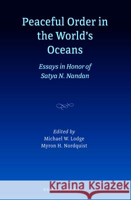 Peaceful Order in the World's Oceans: Essays in Honor of Satya N. Nandan Michael Lodge 9789004249264 Martinus Nijhoff Publishers / Brill Academic - książka