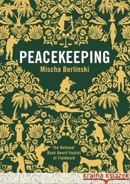 Peacekeeping Mischa Berlinski   9781848871380 Atlantic Books - książka
