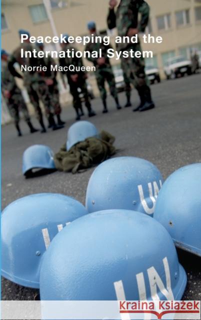 Peacekeeping and the International System Norrie MacQueen 9780415353533 Routledge - książka