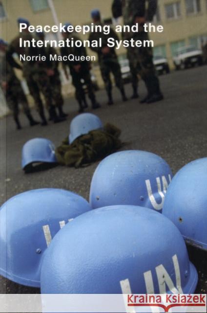 Peacekeeping and the International System Norrie MacQueen 9780415353540 Routledge - książka