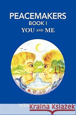 Peacemakers Book 1: You and Me Stewart, Wendy 9781426963384 Trafford Publishing - książka