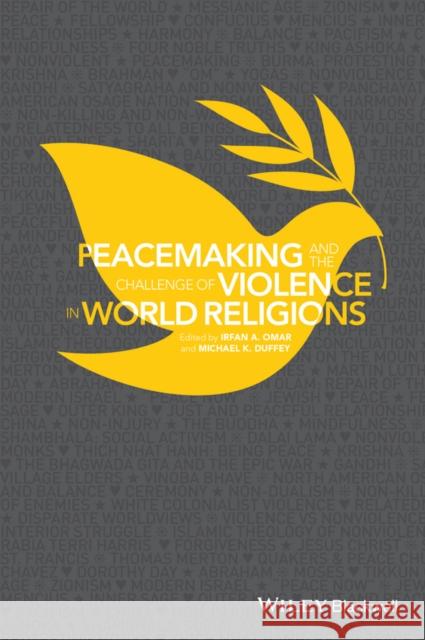 Peacemaking and the Challenge of Violence in World Religions Omar, Irfan A.; Duffey, Michael K. 9781118953426 John Wiley & Sons - książka