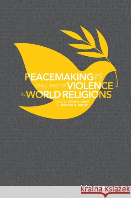 Peacemaking and the Challenge of Violence in World Religions Omar, Irfan A.; Duffey, Michael K. 9781118953433 John Wiley & Sons - książka