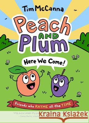 Peach and Plum: Here We Come! Tim McCanna 9780316306102 Little, Brown Books for Young Readers - książka