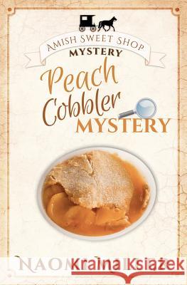 Peach Cobbler Mystery Naomi Miller 9781948733014 S&g Publishing - książka