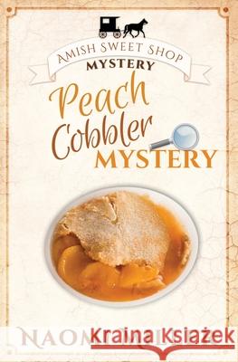 Peach Cobbler Mystery Naomi Miller 9781948733403 S&g Publishing - książka