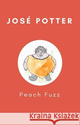 Peach Fuzz Jos Potter 9780692179079 Arredondo & Barron - książka