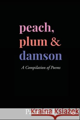 Peach, Plum & Damson Palak Shah 9781636067216 Notion Press - książka