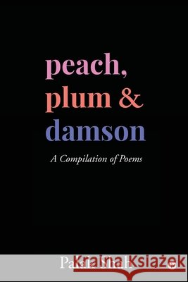 Peach, Plum & Damson Palak Shah 9781636067216 Notion Press - książka
