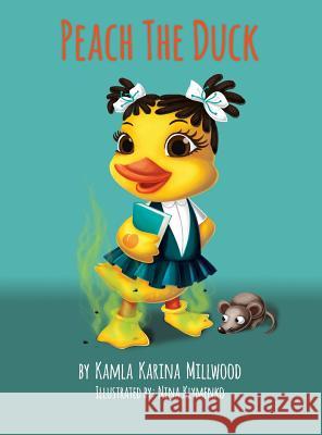Peach the Duck Kamla Karina Millwood Nina Klymenko 9780996973236 Bookstand Publishing - książka