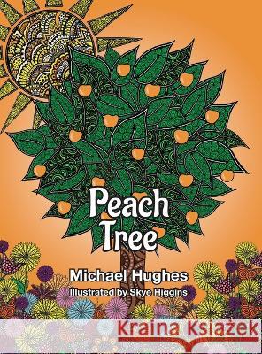 Peach Tree Michael Hughes, Skye Higgins 9780645436280 Loumic Investments Atf Hughes Family Trust - książka