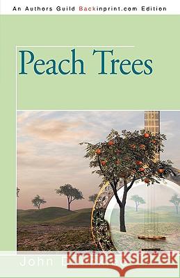 Peach Trees John Duncklee 9780595532483 iUniverse.com - książka