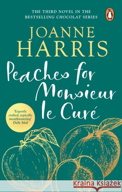 Peaches for Monsieur le Cure (Chocolat 3) Joanne Harris 9780552776998 Transworld Publishers Ltd - książka