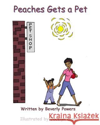 Peaches Gets a Pet Beverly Powers Jocelyn Diaz 9781503185494 Createspace - książka