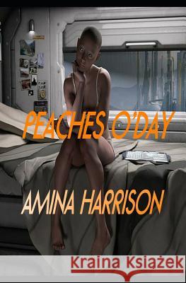 Peaches O'Day Amina Harrison 9780985236298 Amina Harrison - książka