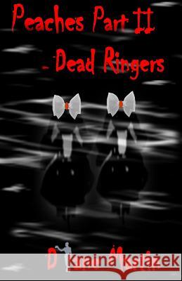 Peaches Part II - Dead Ringers Diane Martin 9780997576139 Mrs. Diane Martin - książka
