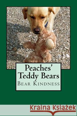 Peaches' Teddy Bears: Bear Kindness Donna Lindah 9781541288522 Createspace Independent Publishing Platform - książka