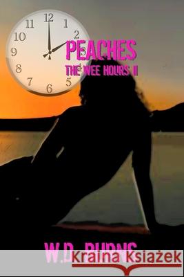 Peaches: The Wee Hours II W. D. Burns 9780996265195 Megahouse Publications - książka
