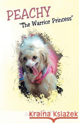 Peachy the Warrior Princess Gabriela Duran 9781452586939 Balboa Press - książka