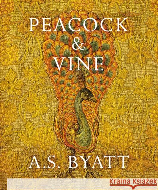 Peacock and Vine: Fortuny and Morris in Life and at Work A S Byatt 9781784740801 Vintage Publishing - książka