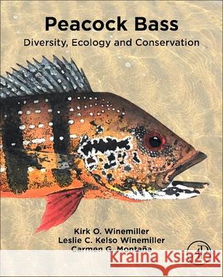 Peacock Bass: Diversity, Ecology and Conservation Winemiller, Kirk O. 9780323851572 Academic Press - książka