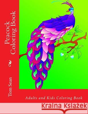 Peacock Coloring Book Tom Sean 9781535282451 Createspace Independent Publishing Platform - książka