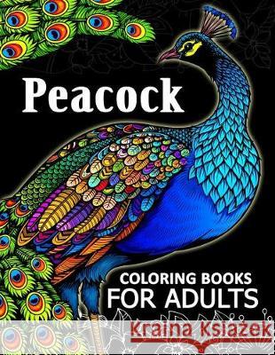 Peacock coloring books for adult: Adults Coloring Book Tiny Cactus Publishing 9781975775346 Createspace Independent Publishing Platform - książka