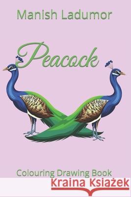 Peacock: Colouring Drawing Book Ladumor, Manish 9798421576631 Independently published - książka