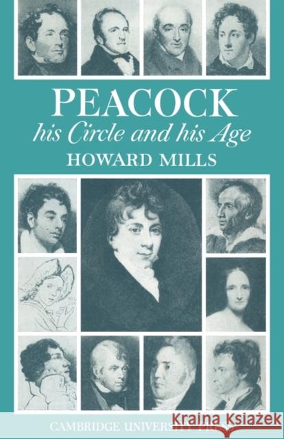 Peacock: His Circle and His Age Mills, Howard 9780521148306 Cambridge University Press - książka