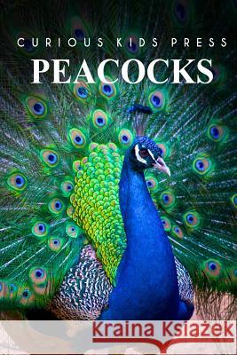 Peacocks - Curious Kids Press Curious Kids Press 9781494983826 Createspace - książka