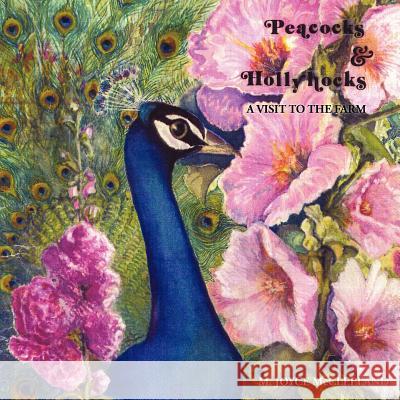 Peacocks and Hollyhocks: A Visit to the Farm McClelland, M. Joyce 9781420802054 Authorhouse - książka