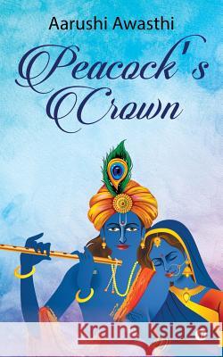 Peacock's Crown Aarushi Awasthi 9781684667482 Notion Press - książka