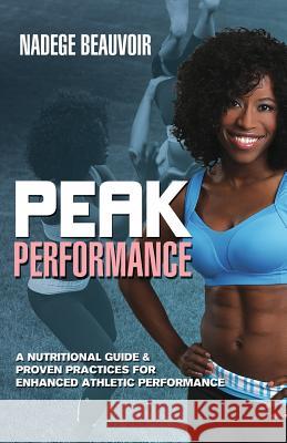 Peak Performance: A Nutritional Guide & Proven Practices For Enhanced Athletic Performance Pfeiffer, Scott 9780615942193 Cheer Tumbling Dynamics Inc - książka