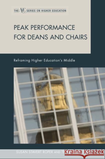 Peak Performance for Deans and Chairs: Reframing Higher Education's Middle Roper, Susan Stavert 9781607095378 R & L Education - książka
