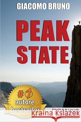 Peak State: Come Gestire le tue Emozioni e Raggiungere Stati di Picco Bruno, Giacomo 9788861741454 Bruno Editore - książka