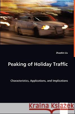 Peaking of Holiday Traffic Zhaobin Liu 9783639043037  - książka