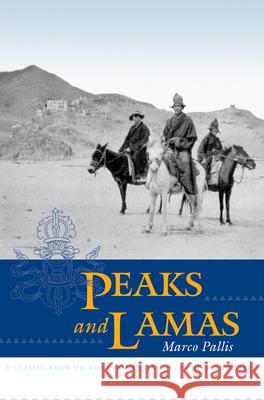 Peaks and Lamas: A Classic Book on Mountaineering, Buddhism and Tibet Marco Pallis 9781593760588 Shoemaker & Hoard - książka