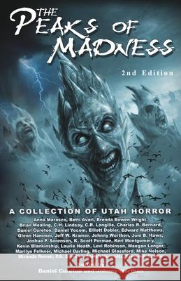 Peaks of Madness: A Collection of Utah Horror Daniel Cureton Johnny Worthen 9781734006759 Forty-Two Books - książka