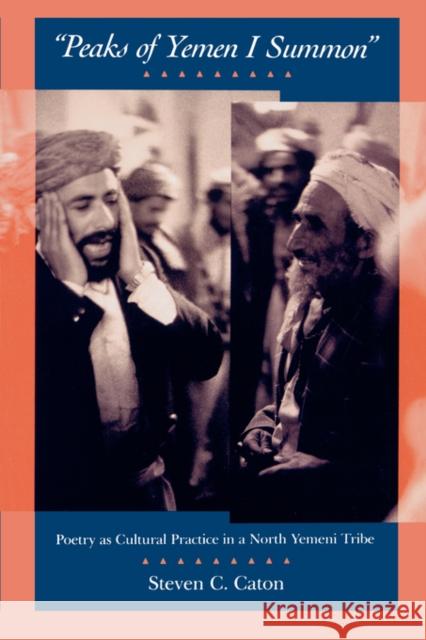 Peaks of Yemen I Summon: Poetry as Cultural Practice in a North Yemeni Tribe Caton, Steven C. 9780520082618 University of California Press - książka