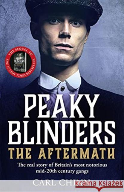 Peaky Blinders: The Aftermath: The real story behind the next generation of British gangsters: As seen on BBC's The Real Peaky Blinders Carl Chinn 9781789464511 John Blake Publishing Ltd - książka