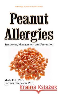 Peanut Allergies: Symptoms, Management & Prevention Maria Pele, Carmen Campeanu 9781634847421 Nova Science Publishers Inc - książka