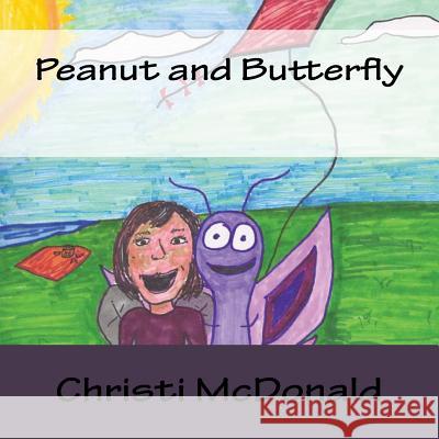 Peanut and Butterfly Christi McDonald 9781519657039 Createspace Independent Publishing Platform - książka