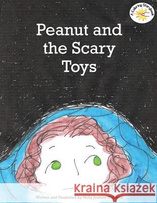 Peanut and the Scary Toys Holly Jenkins Williams 9781500652531 Createspace - książka