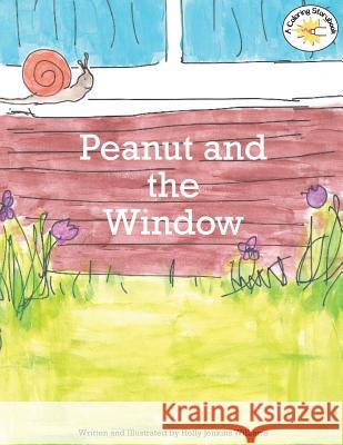 Peanut and the Window Holly Jenkins Williams 9781500667580 Createspace - książka