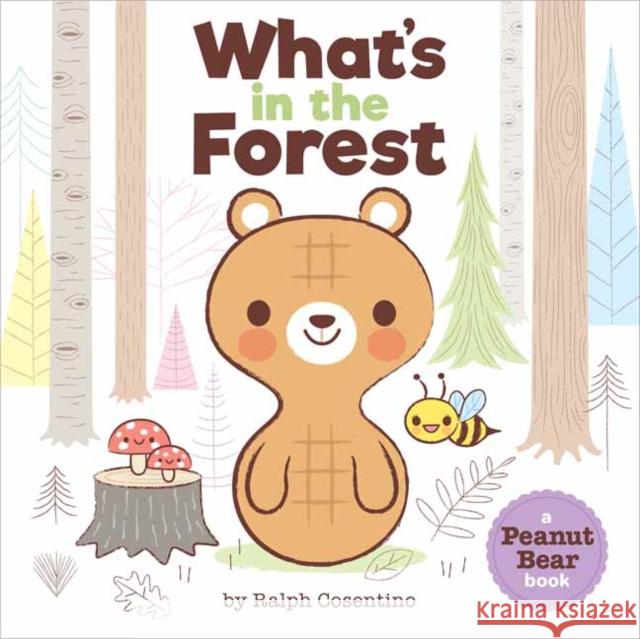 Peanut Bear: What's in the Forest? Ralph Cosentino 9781683832355 Insight Kids - książka